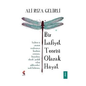 Bir İzafiyet Teorisi Olarak Hayat - Ali Rıza Gelirli