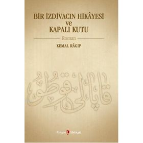 Bir İzdivacın Hikâyesi ve Kapalı Kutu - Nurcan Şen