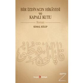 Bir İzdivacın Hikâyesi ve Kapalı Kutu - Nurcan Şen