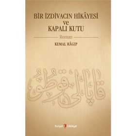 Bir İzdivacın Hikâyesi ve Kapalı Kutu - Nurcan Şen