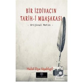 Bir İzdivacın Tarih-i Muaşakası - Halid Ziya Uşaklıgil