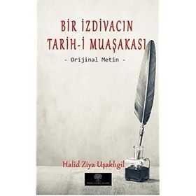 Bir İzdivacın Tarih-i Muaşakası - Halid Ziya Uşaklıgil