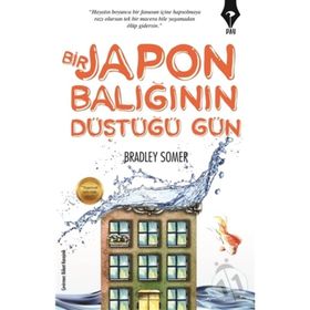 Bir Japon Balığının Düştüğü Gün - Bradley Somer