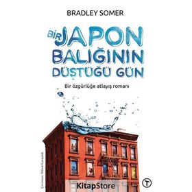Bir Japon Balığının Düştüğü Gün - Bradley Somer
