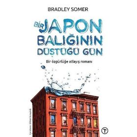 Bir Japon Balığının Düştüğü Gün - Bradley Somer