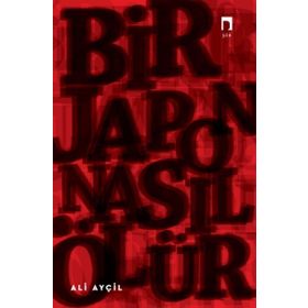 Bir Japon Nasıl Ölür - Ali Ayçil