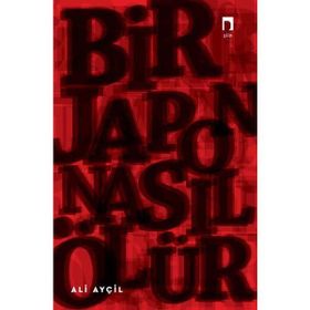 Bir Japon Nasıl Ölür - Ali Ayçil