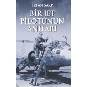 Bir Jet Pilotunun Anıları - İrfan Sarp