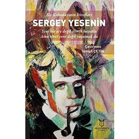 Bir Kabadayının İtirafları Sergey Yesenin - Kolektif