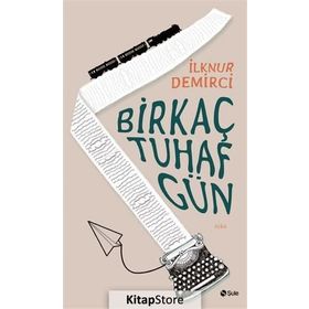 Bir Kaç Tuhaf Gün - İlknur Demirci