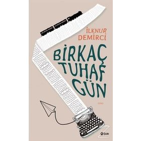 Bir Kaç Tuhaf Gün - İlknur Demirci