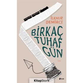 Bir Kaç Tuhaf Gün - İlknur Demirci