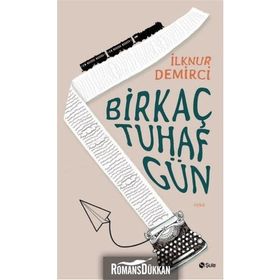 Bir Kaç Tuhaf Gün - İlknur Demirci