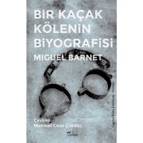 Bir Kaçak Kölenin Biyografisi - Miguel Barnet