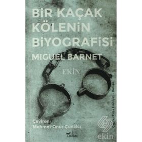 Bir Kaçak Kölenin Biyografisi - Miguel Barnet
