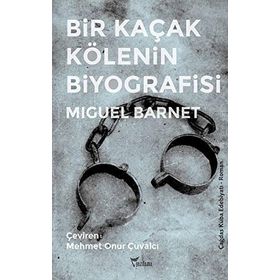 Bir Kaçak Kölenin Biyografisi - Miguel Barnet