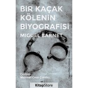 Bir Kaçak Kölenin Biyografisi - Miguel Barnet