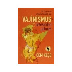 Bir Kaçınma ve Erteleme Hastalığı Olan Vajinismus'un Üstesinden Gelmek - Dr. A. Cem Keçe