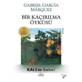 BIR KAÇIRILMA ÖYKÜSÜ - GABRIEL GARCIA MARQUEZ
