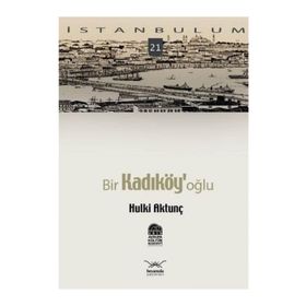 BIR KADIKÖY'OĞLU - HULKI AKTUNÇ