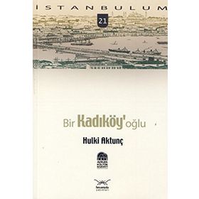 BIR KADIKÖY'OĞLU - HULKI AKTUNÇ