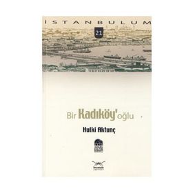 BIR KADIKÖY'OĞLU - HULKI AKTUNÇ