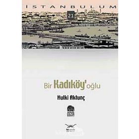 BIR KADIKÖY'OĞLU - HULKI AKTUNÇ