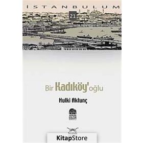 BIR KADIKÖY'OĞLU - HULKI AKTUNÇ