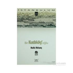BIR KADIKÖY'OĞLU - HULKI AKTUNÇ