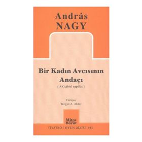 BIR KADIN AVCISININ ANDAÇI - ANDRAS NAGY