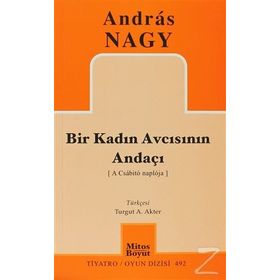 BIR KADIN AVCISININ ANDAÇI - ANDRAS NAGY