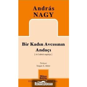 BIR KADIN AVCISININ ANDAÇI - ANDRAS NAGY