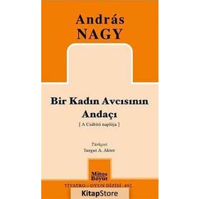 BIR KADIN AVCISININ ANDAÇI - ANDRAS NAGY