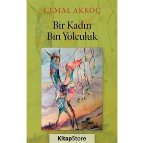 Bir Kadın Bin Yolculuk - Cemal Akkoç