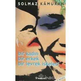 BIR KADIN BIR ERKEK BIR LEVREK İSKELETİ - SOLMAZ KÂMURAN