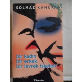 BIR KADIN BIR ERKEK BIR LEVREK İSKELETİ - SOLMAZ KÂMURAN