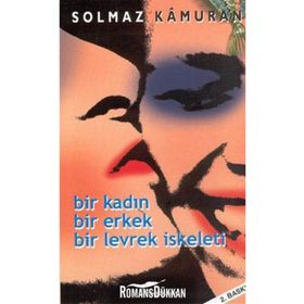 BIR KADIN BIR ERKEK BIR LEVREK İSKELETİ - SOLMAZ KÂMURAN