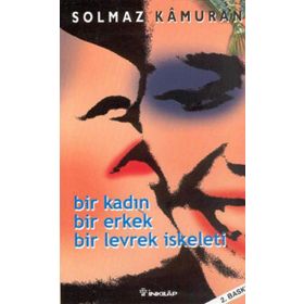 BIR KADIN BIR ERKEK BIR LEVREK İSKELETİ - SOLMAZ KÂMURAN