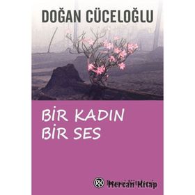 BIR KADIN BIR SES - DOĞAN CÜCELOĞLU