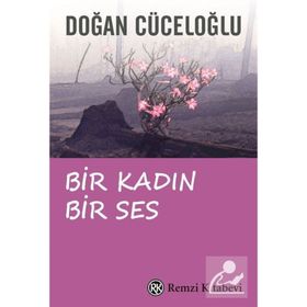 BIR KADIN BIR SES - DOĞAN CÜCELOĞLU