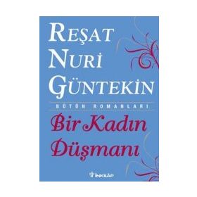 BIR KADIN DÜŞMANI - REŞAT NURI GÜNTEKİN