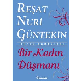 BIR KADIN DÜŞMANI - REŞAT NURI GÜNTEKİN