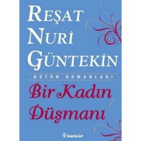 BIR KADIN DÜŞMANI - REŞAT NURI GÜNTEKİN