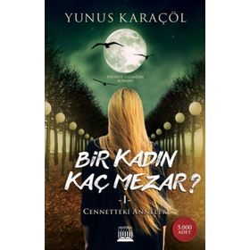 Bir Kadın Kaç Mezar ? - Yunus Karaçöl