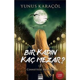 Bir Kadın Kaç Mezar ? - Yunus Karaçöl