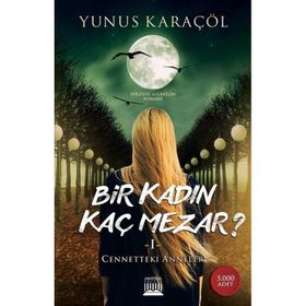 Bir Kadın Kaç Mezar ? - Yunus Karaçöl