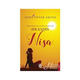 Bir Kadın Nisa - Ayşin Ünver Akgöz