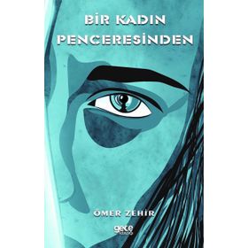 Bir Kadın Penceresinden - Ömer Zehir