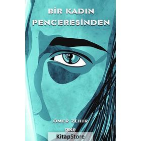 Bir Kadın Penceresinden - Ömer Zehir