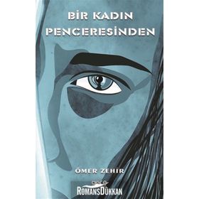Bir Kadın Penceresinden - Ömer Zehir